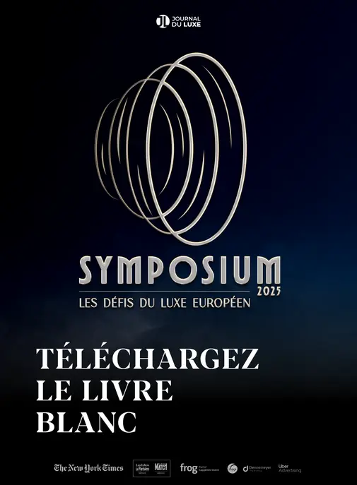 Le luxe européen à l’épreuve du réel : ce que révèle le Livre Blanc du Symposium 2025