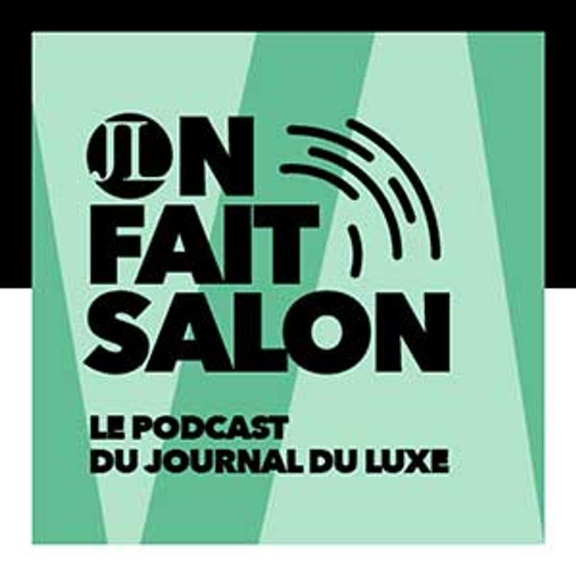 podcast luxe on fait salon