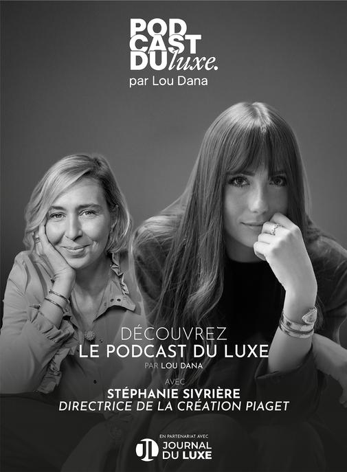 Podcast du Luxe : Piaget, entre audace et intemporalité avec Stéphanie Sivrière